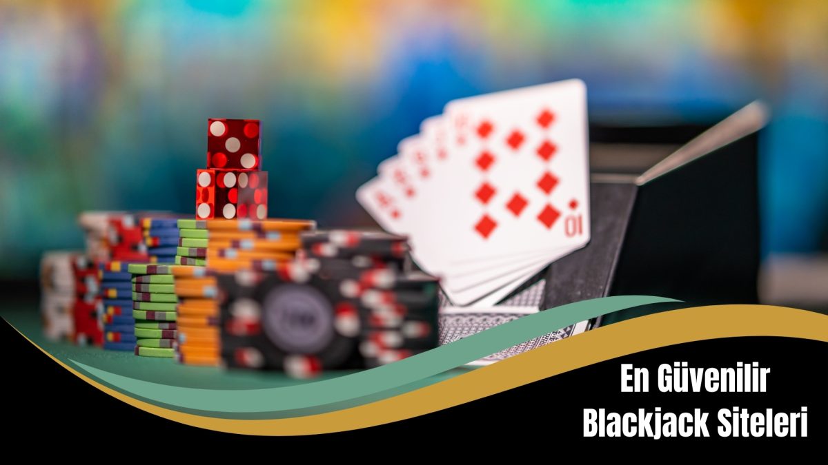 En Güvenilir Blackjack Siteleri