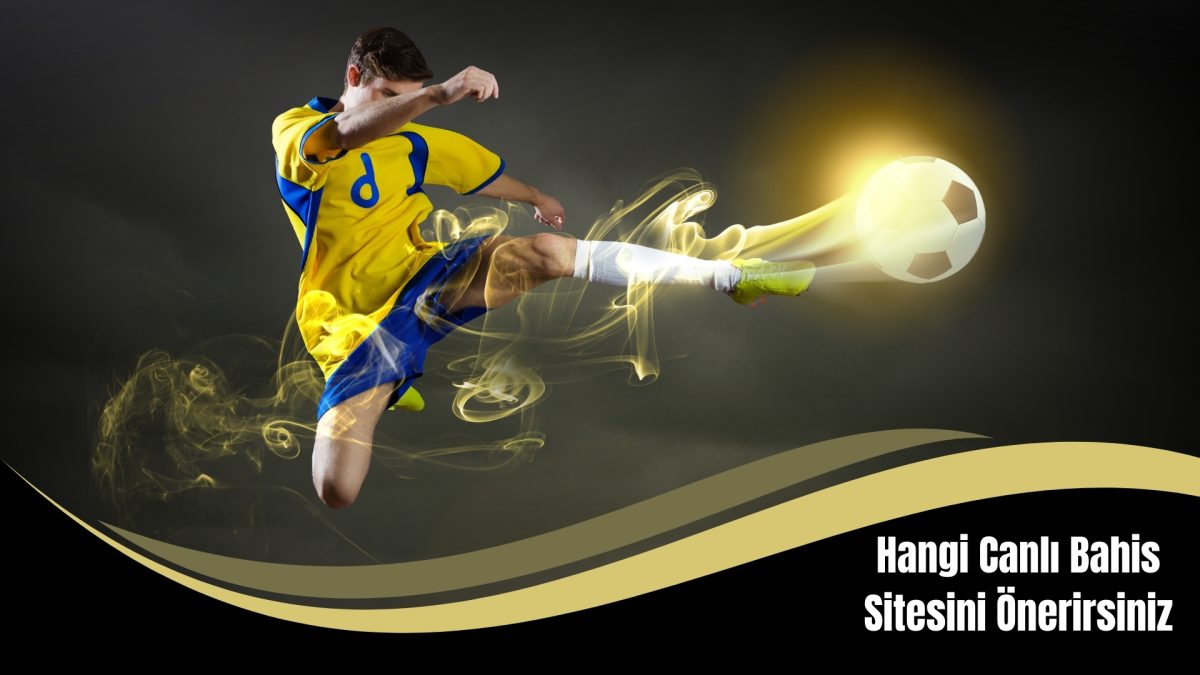 Hangi Canlı Bahis Sitesini Önerirsiniz